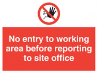 no entry to working area before rep. to site office 